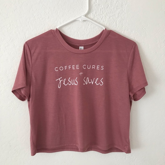 Bella Canvas Tops - Coffee cures + Jesus saves crop top